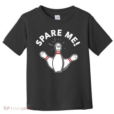 Cute Bowling For Or Spare Me Toddler T-Shirt