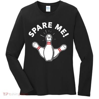 Cute Bowling For Or Spare Me Women's Long Sleeve Shirt