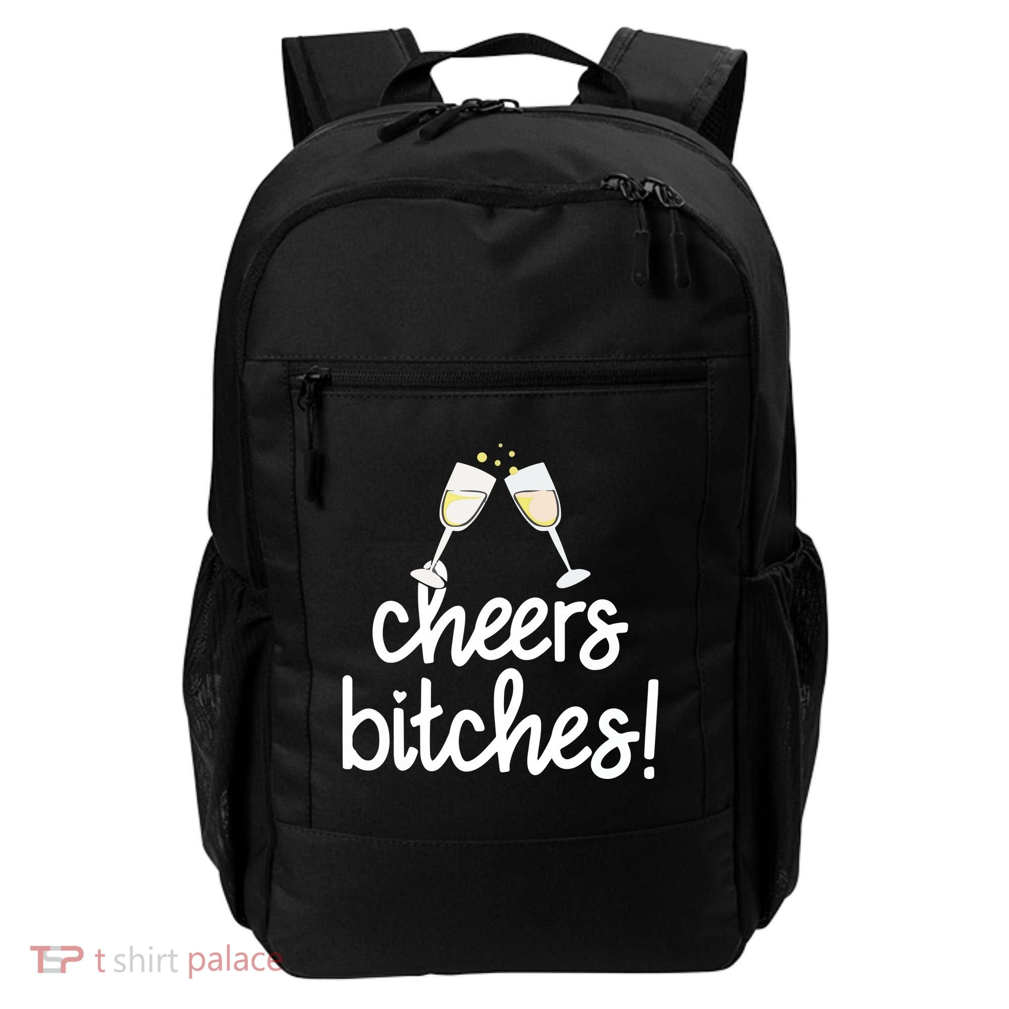 Cheers Bitches Funny New Year's Eve Backpack