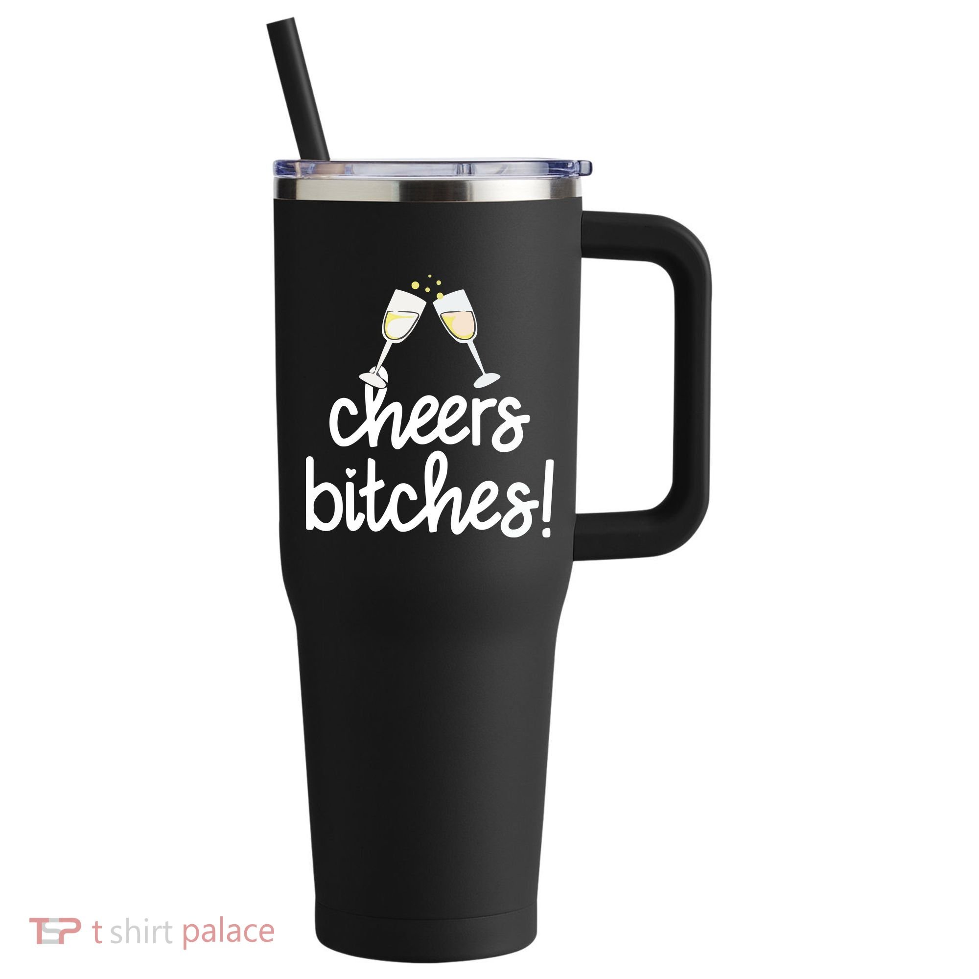 Cheers Bitches Funny New Year's Eve 40oz Vacuum Insulated Stainless Steel Travel Tumbler
