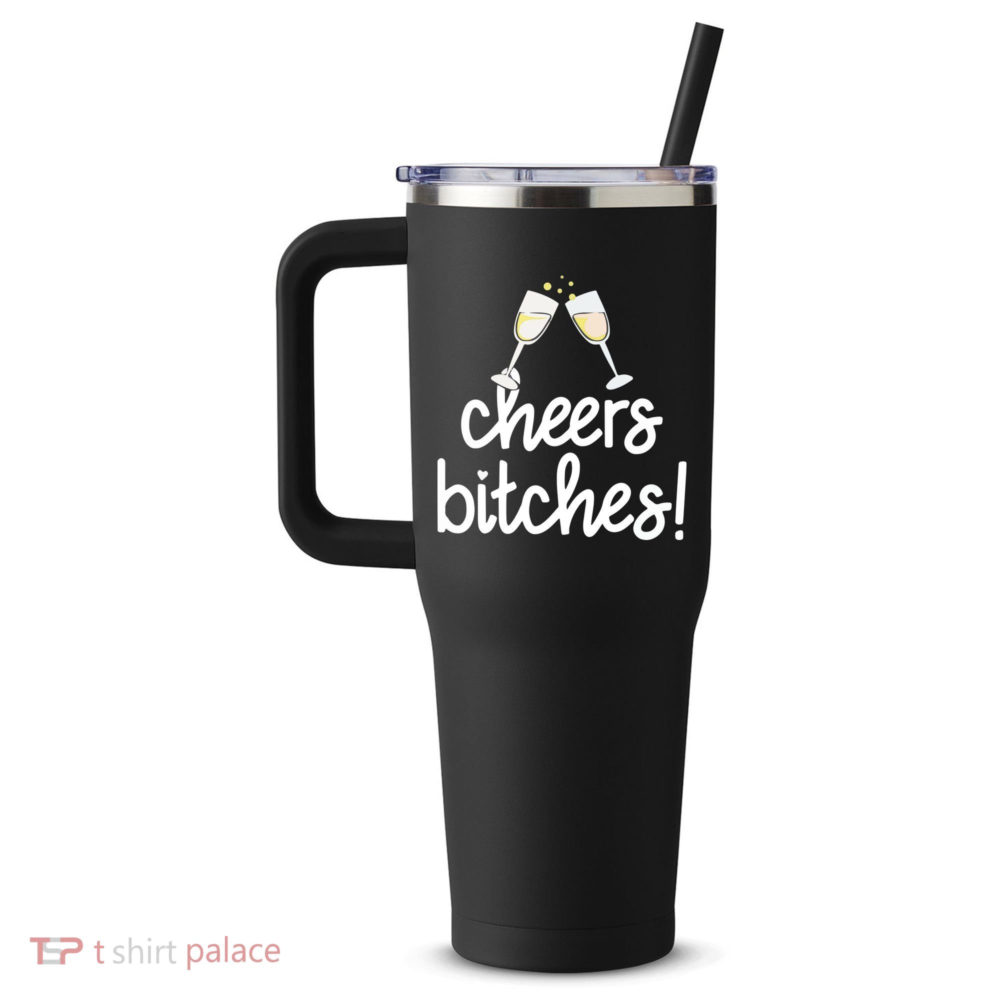 Cheers Bitches Funny New Year's Eve 40oz Vacuum Insulated Stainless Steel Travel Tumbler