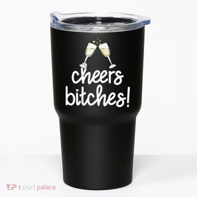 Cheers Bitches Funny New Year's Eve Tumbler