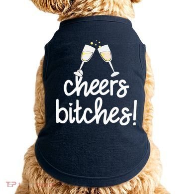 Cheers Bitches Funny New Year's Eve Doggie Tank