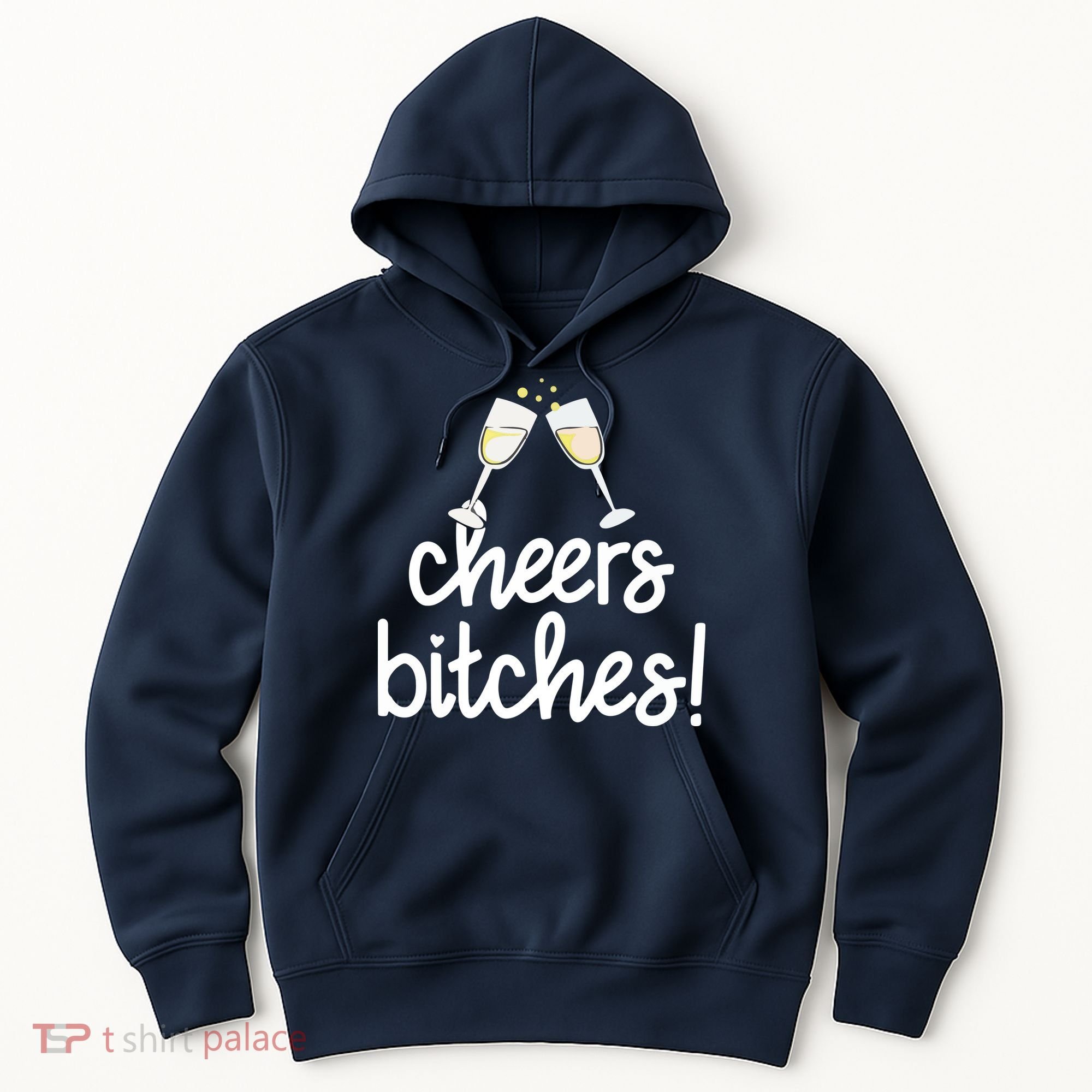 Cheers Bitches Funny New Year's Eve Hoodie