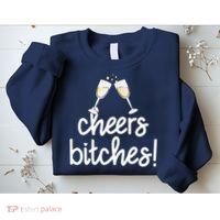 Cheers Bitches Funny New Year's Eve Sweatshirt thumb 2