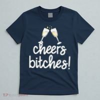 Cheers Bitches Funny New Year's Eve T-Shirt thumb 5