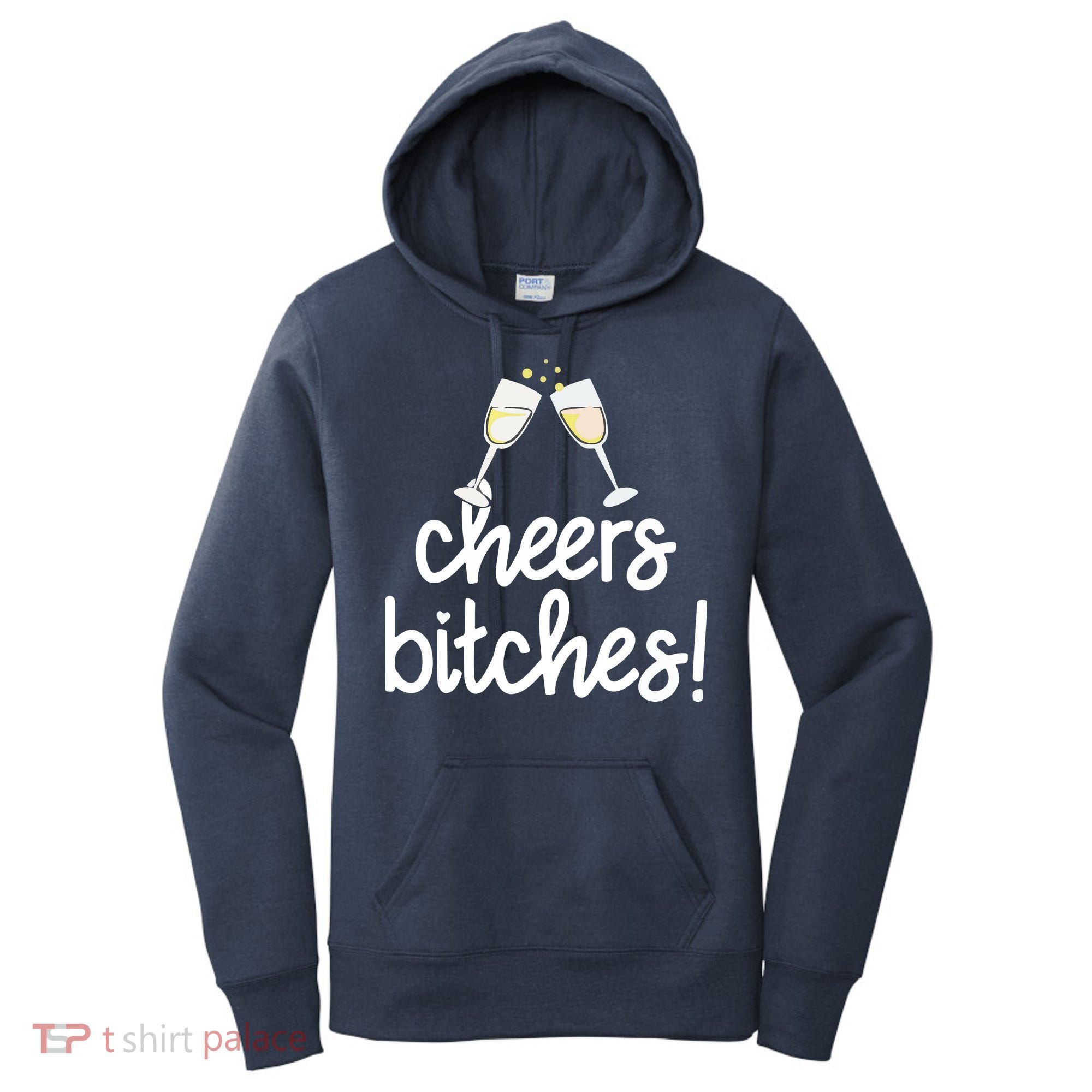 Cheers Bitches Funny New Year's Eve Women's Hoodie