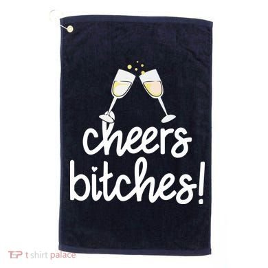 Cheers Bitches Funny New Year's Eve Golf Towel