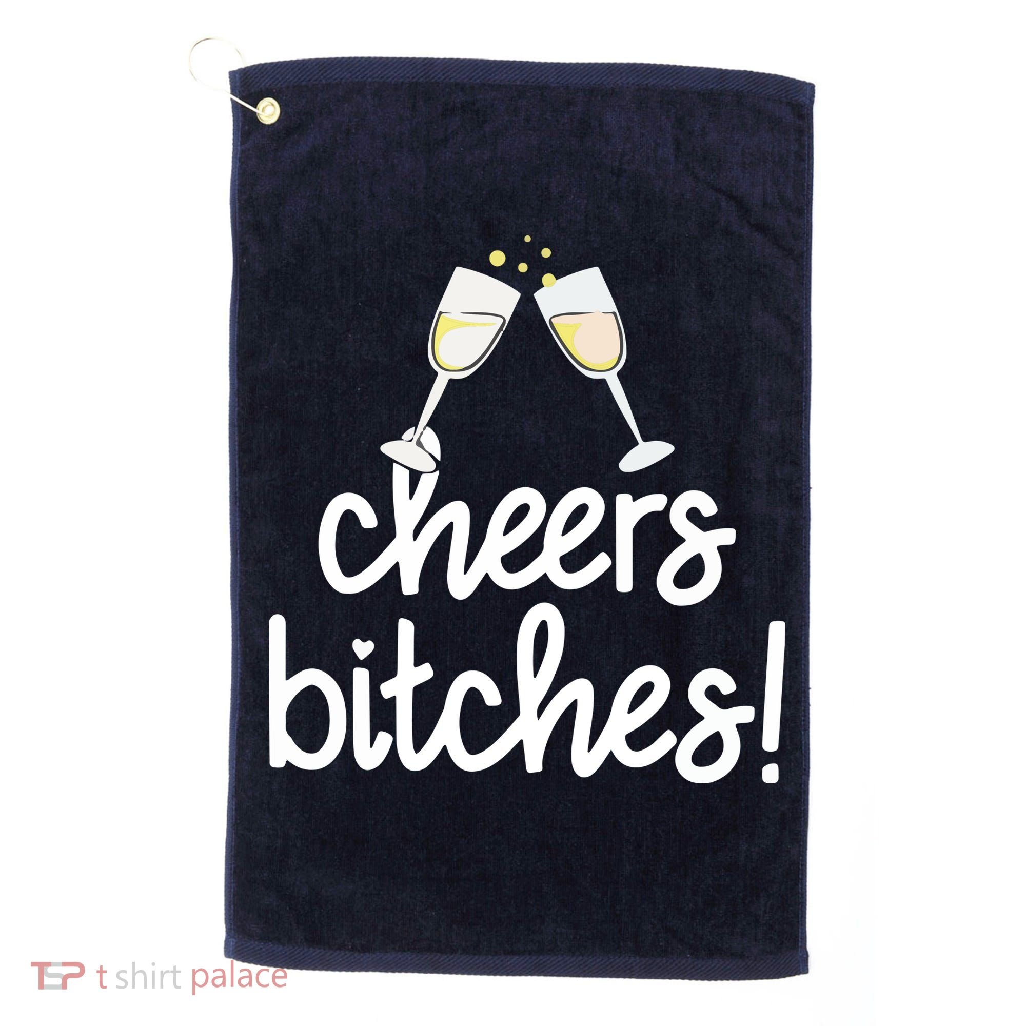 Cheers Bitches Funny New Year's Eve Golf Towel
