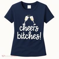 Cheers Bitches Funny New Year's Eve Women's T-Shirt thumb 0
