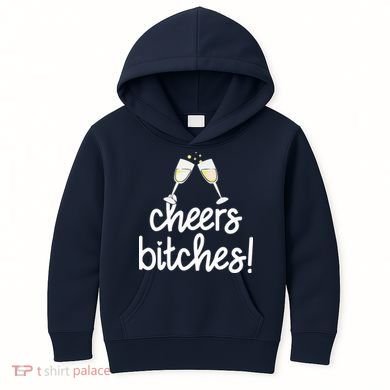Cheers Bitches Funny New Year's Eve Kids Hoodie