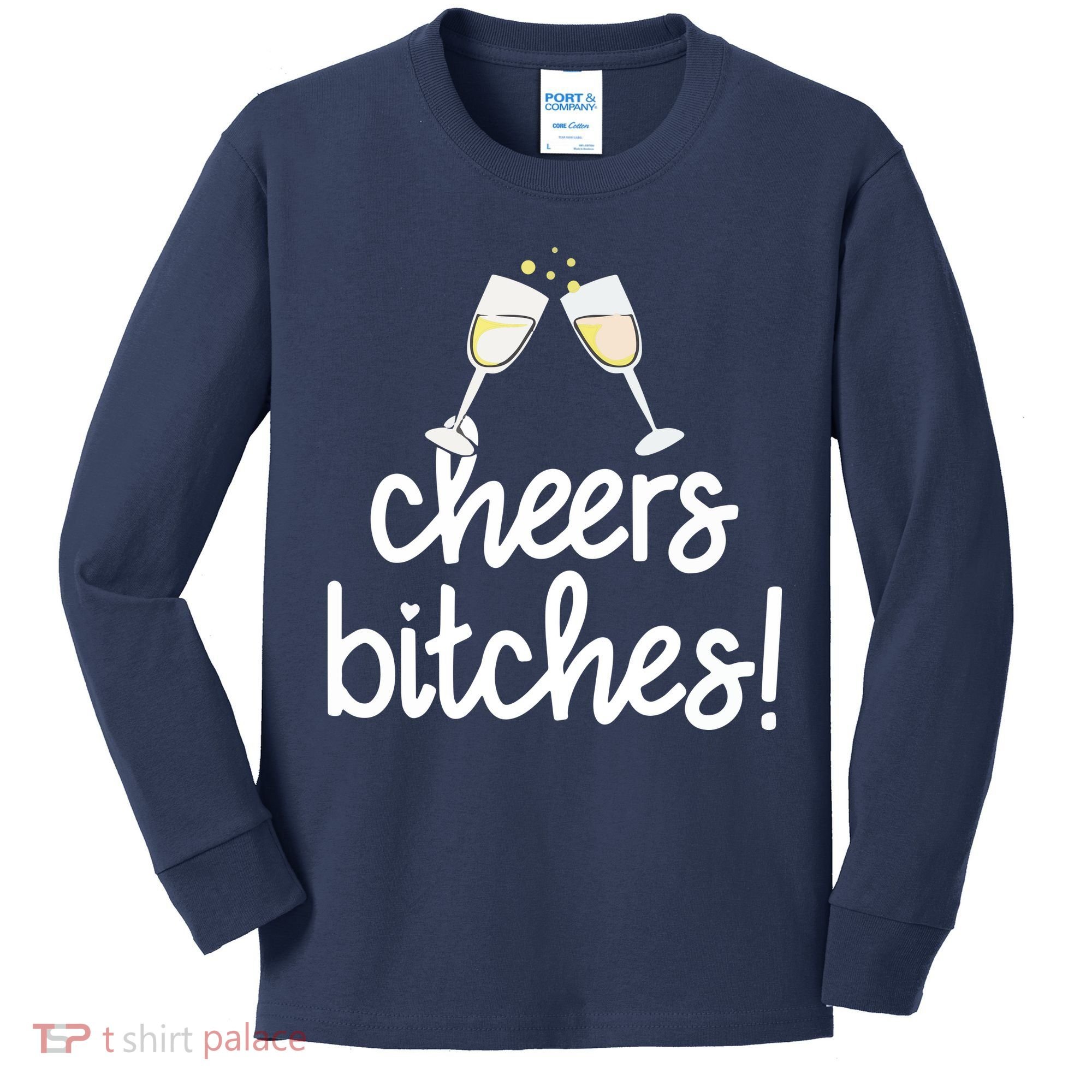 Cheers Bitches Funny New Year's Eve Kids Long Sleeve Shirt