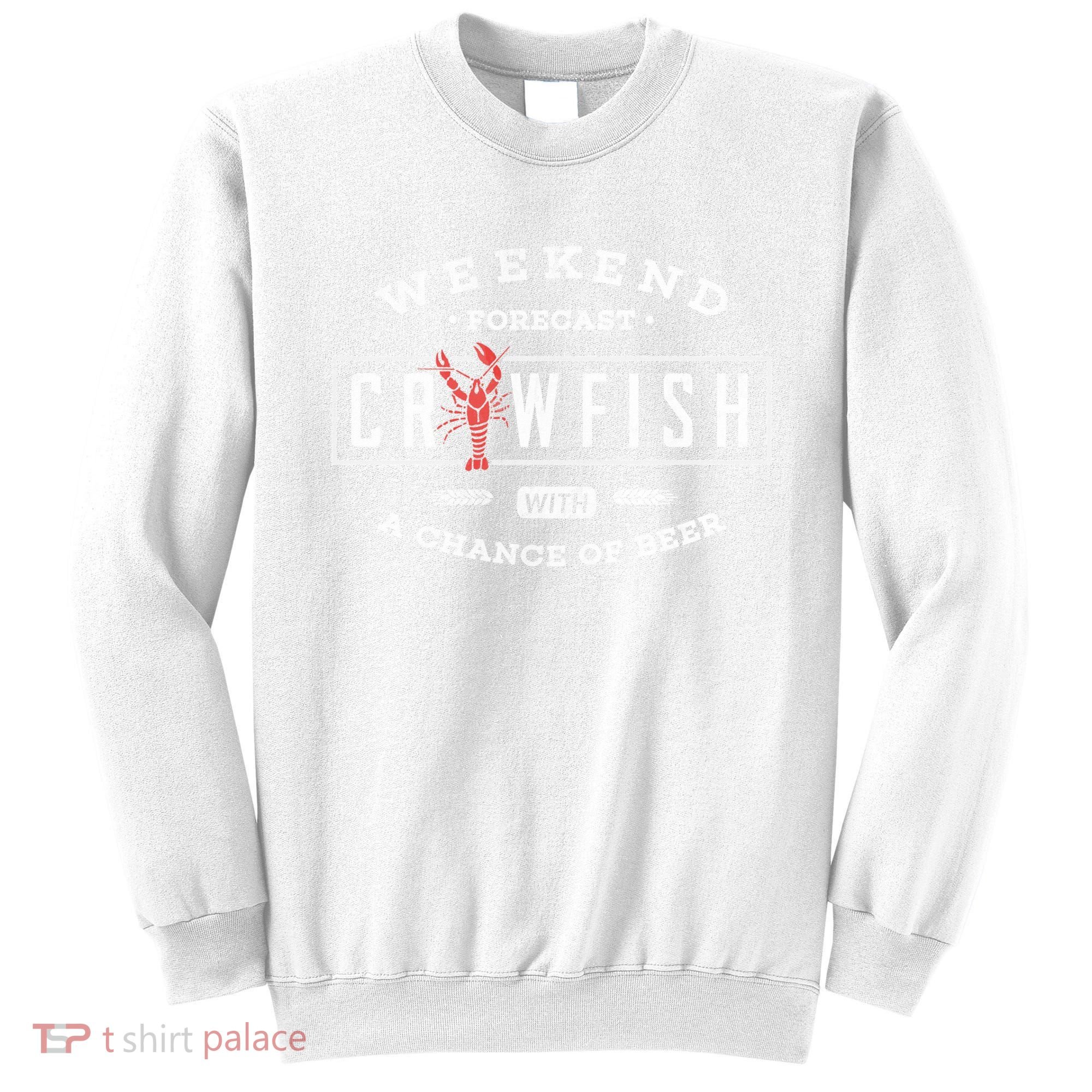 Crawfish Boil Gift Weekend Forecast Cajun And Beer Party Meaningful Gift Sweatshirt
