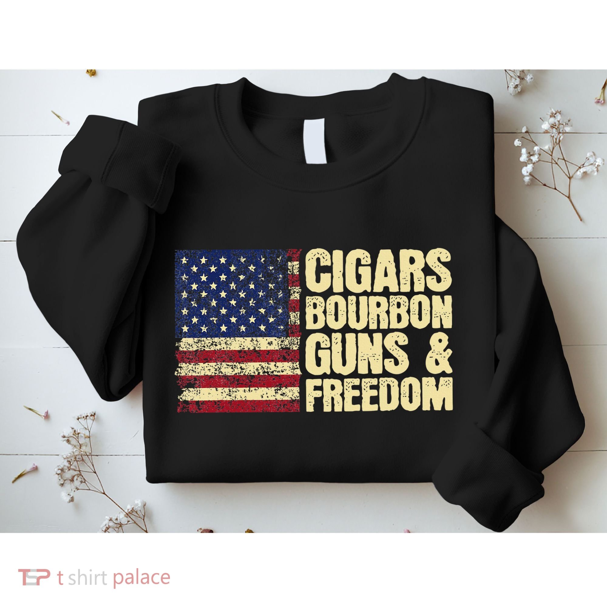 Cigars Bourbon Guns And Freedom American Flag Sweatshirt