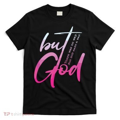Christian But God Inspirational Gift John T-Shirt
