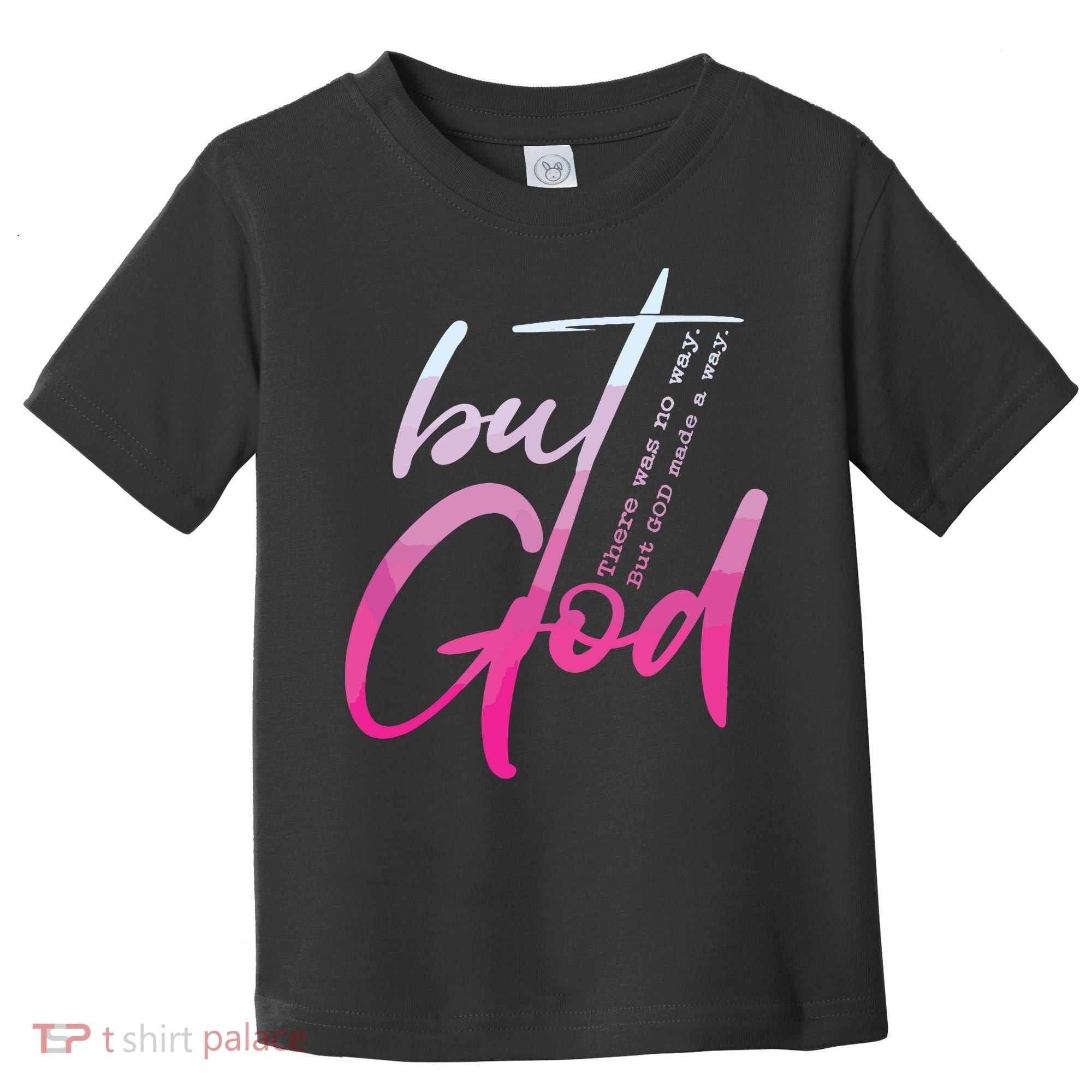 Christian But God Inspirational Gift John Toddler T-Shirt