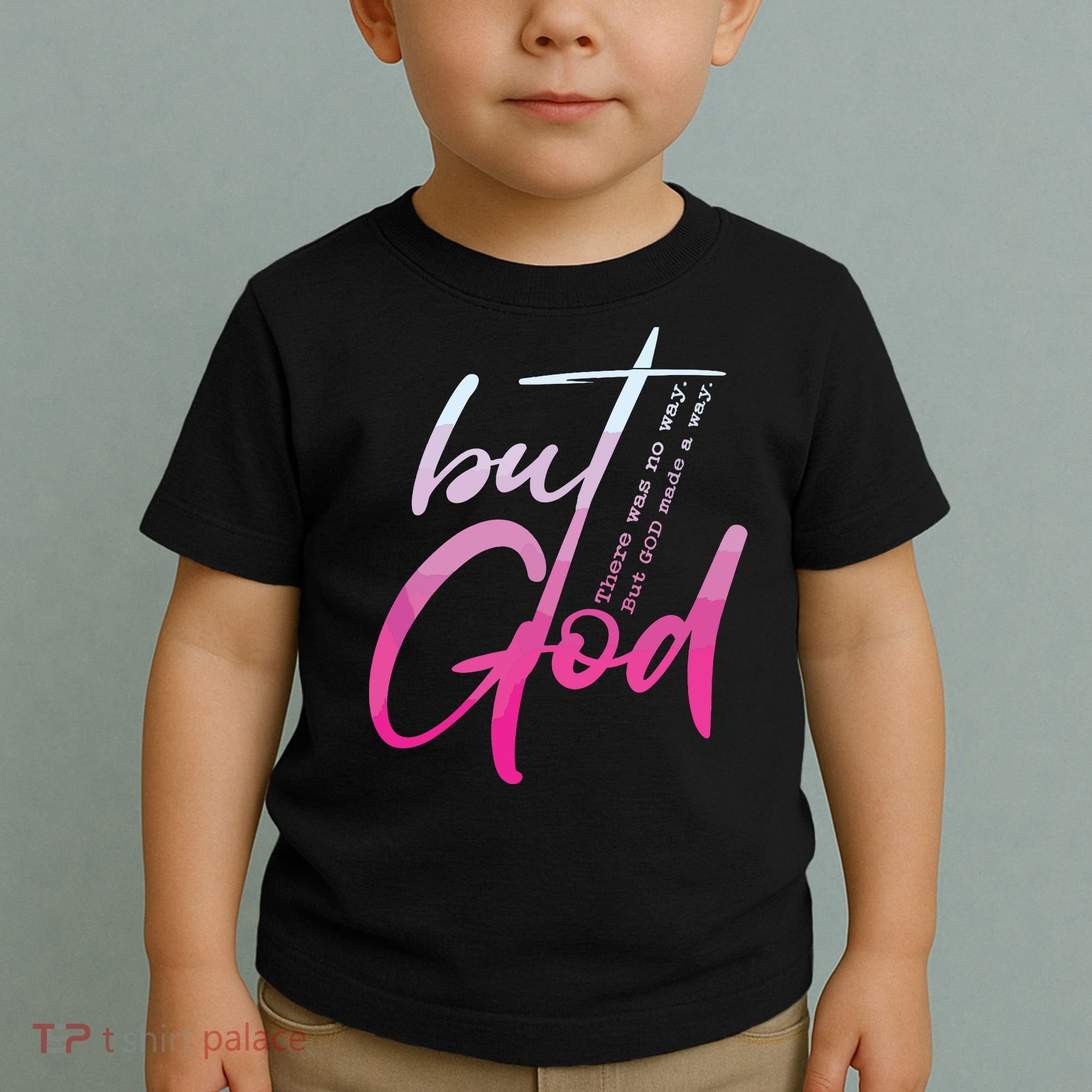 Christian But God Inspirational Gift John Toddler T-Shirt