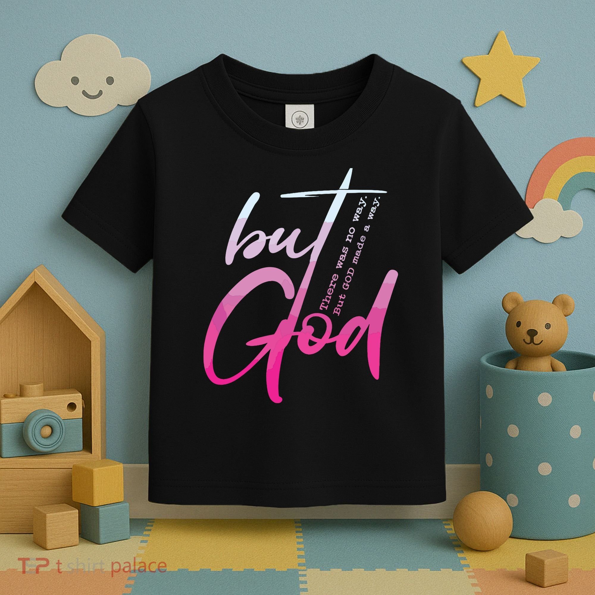 Christian But God Inspirational Gift John Toddler T-Shirt