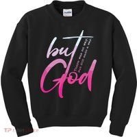 Christian But God Inspirational Gift John Kids Sweatshirt thumb 0
