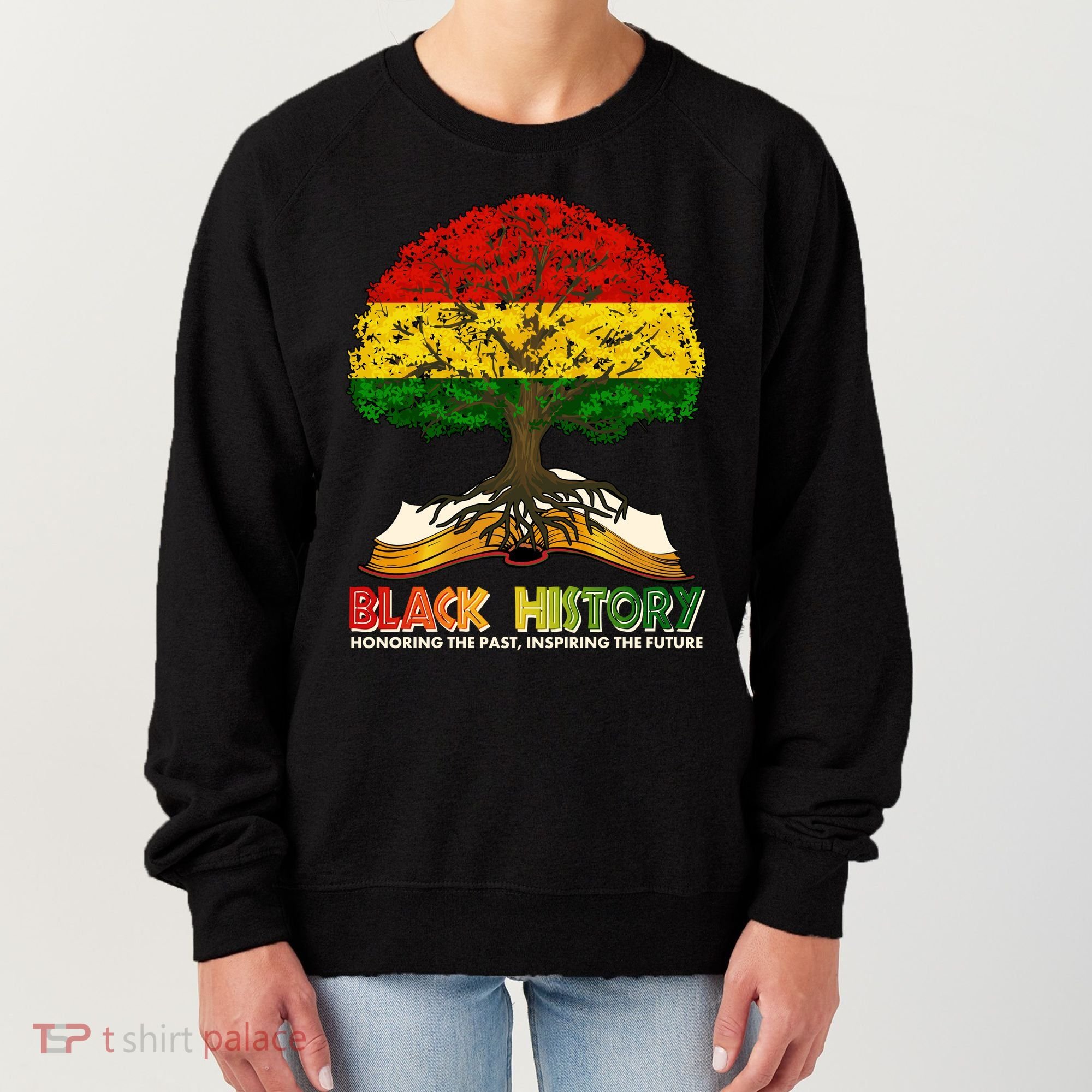 Celebrate Black History Honoring The Past Inspiring The Future Tree Root Book Women's Sweatshirt