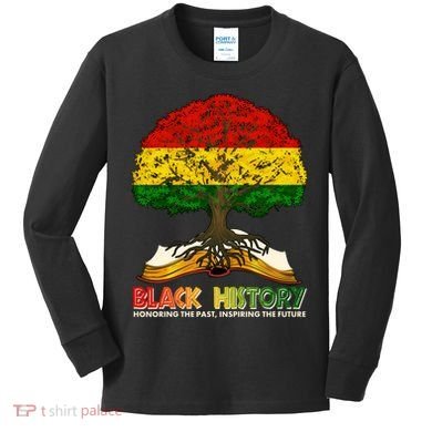 Celebrate Black History Honoring The Past Inspiring The Future Tree Root Book Kids Long Sleeve Shirt