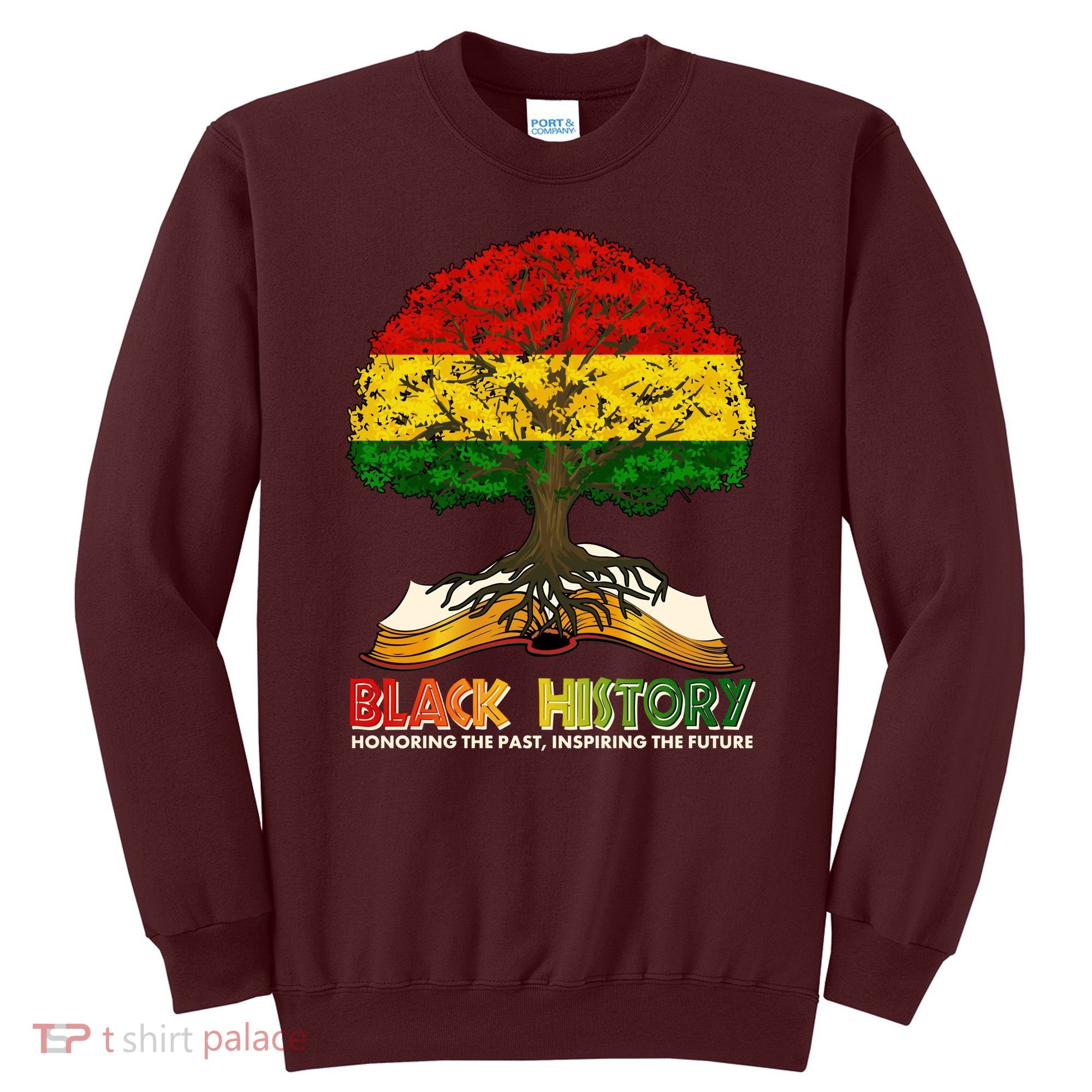 Celebrate Black History Honoring The Past Inspiring The Future Tree Root Book Sweatshirt