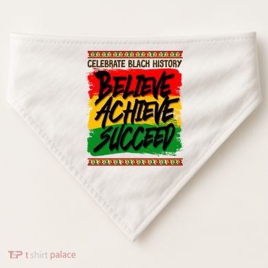 Celebrate Black History Believe Achieve Succeed USA-Made Doggie Bandana