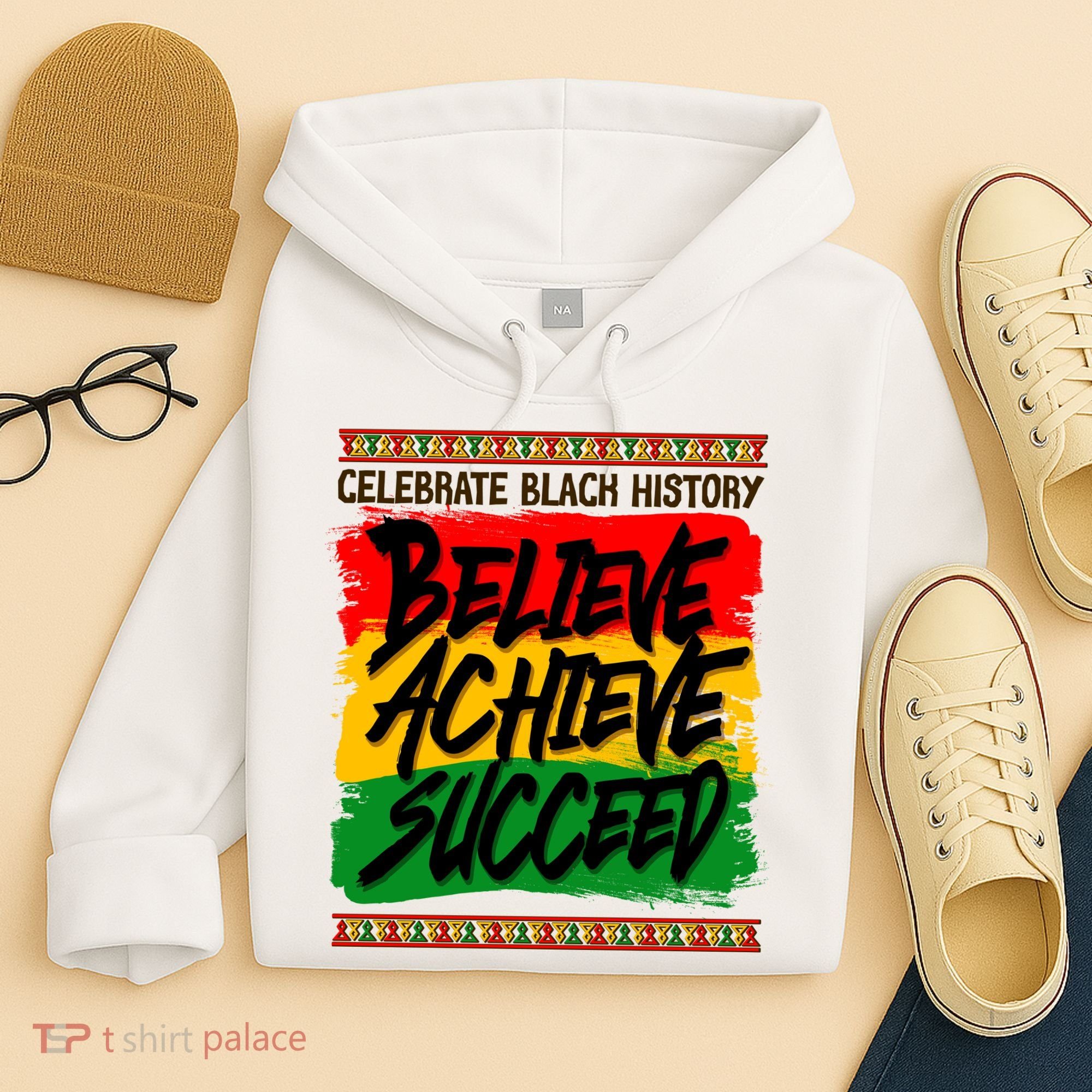 Celebrate Black History Believe Achieve Succeed Hoodie