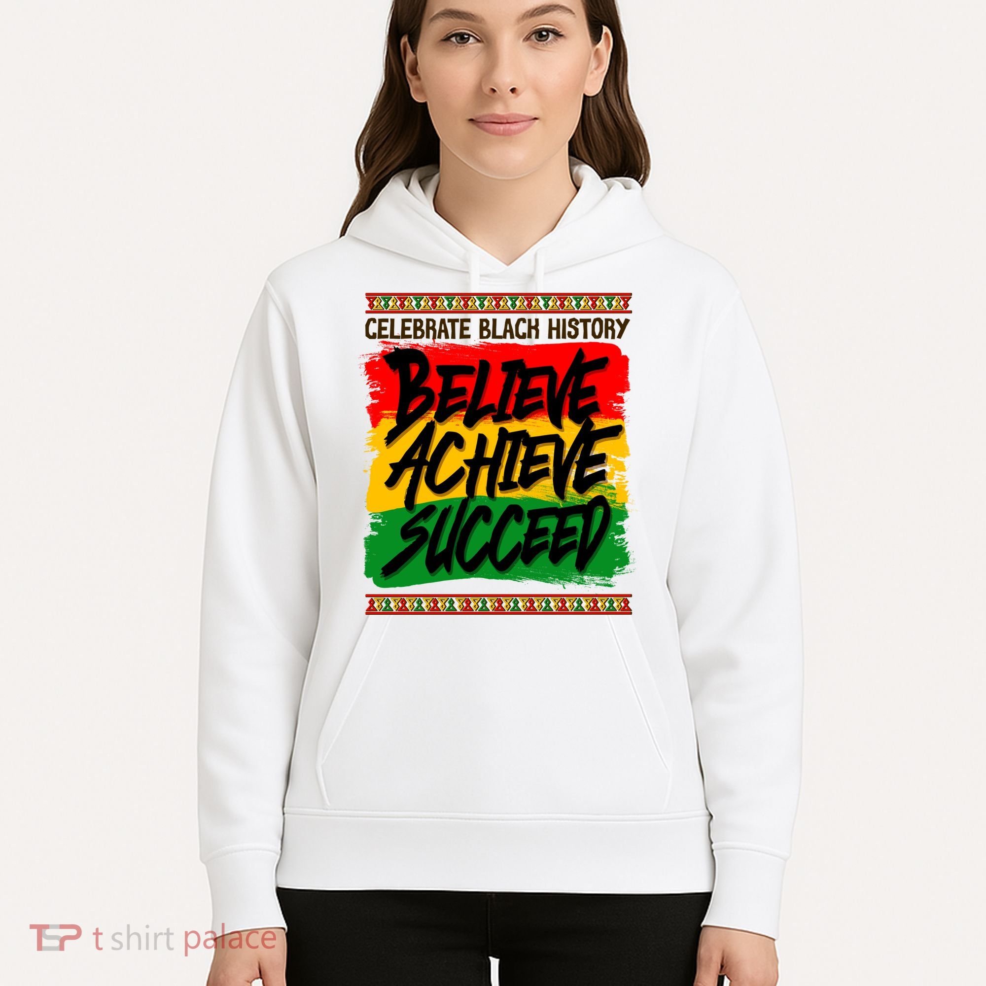 Celebrate Black History Believe Achieve Succeed Hoodie