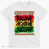 Celebrate Black History Believe Achieve Succeed T-Shirt thumb 0