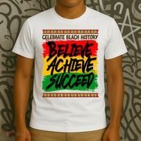 Celebrate Black History Believe Achieve Succeed T-Shirt thumb 3