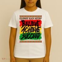 Celebrate Black History Believe Achieve Succeed T-Shirt thumb 4