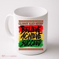 Celebrate Black History Believe Achieve Succeed Coffee Mug thumb 0