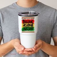 Celebrate Black History Believe Achieve Succeed Tumbler thumb 2