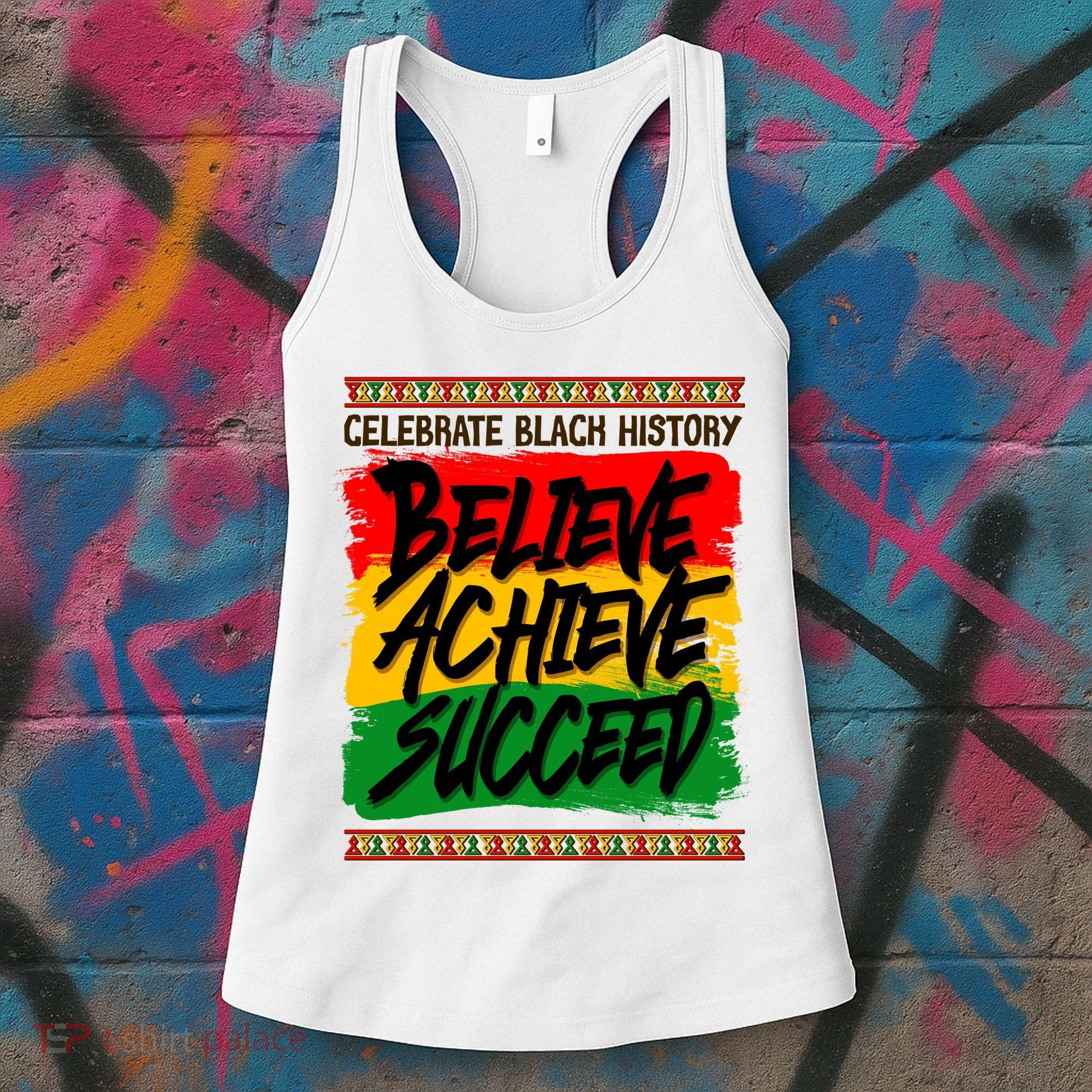 Celebrate Black History Believe Achieve Succeed Women's Tank Top