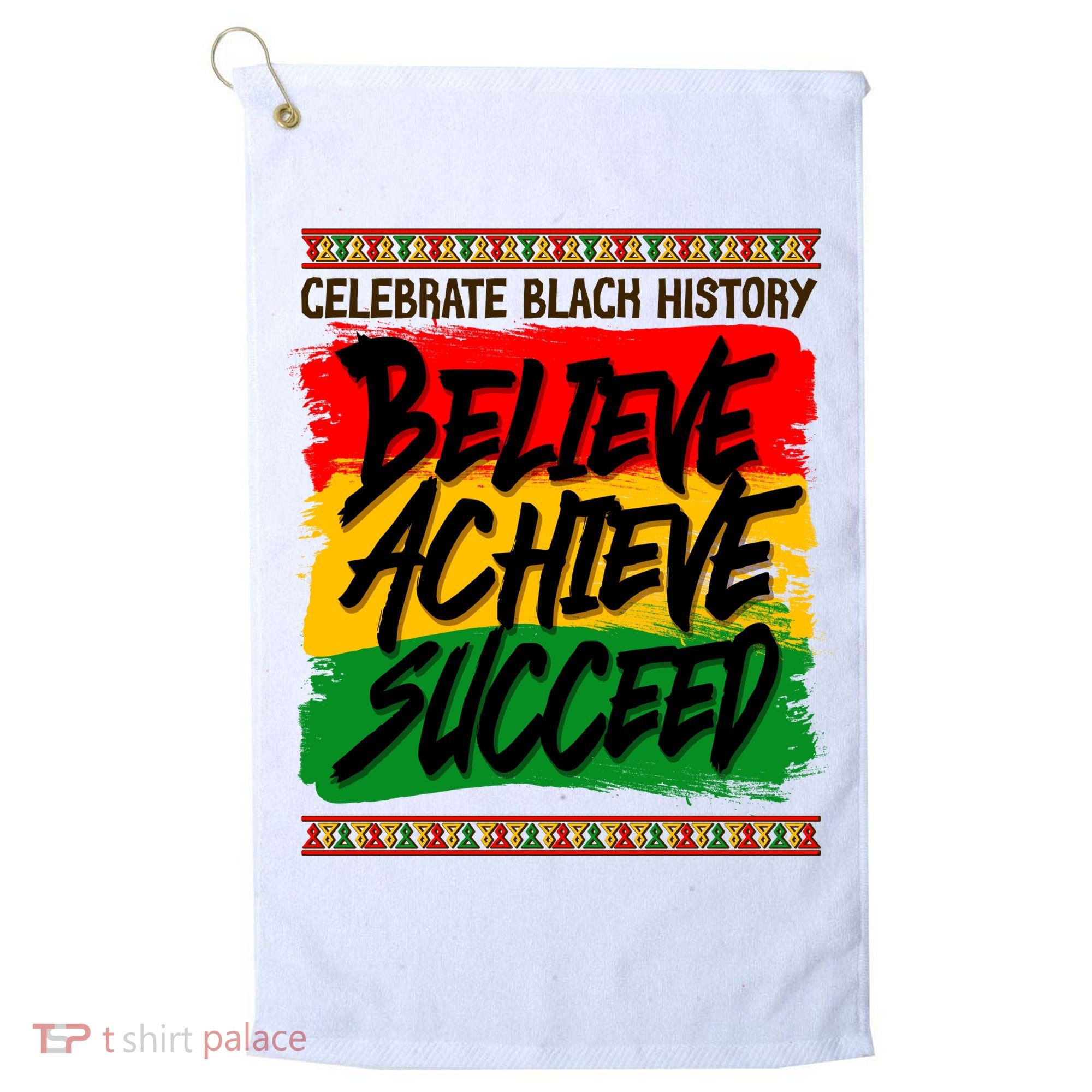 Celebrate Black History Believe Achieve Succeed Golf Towel