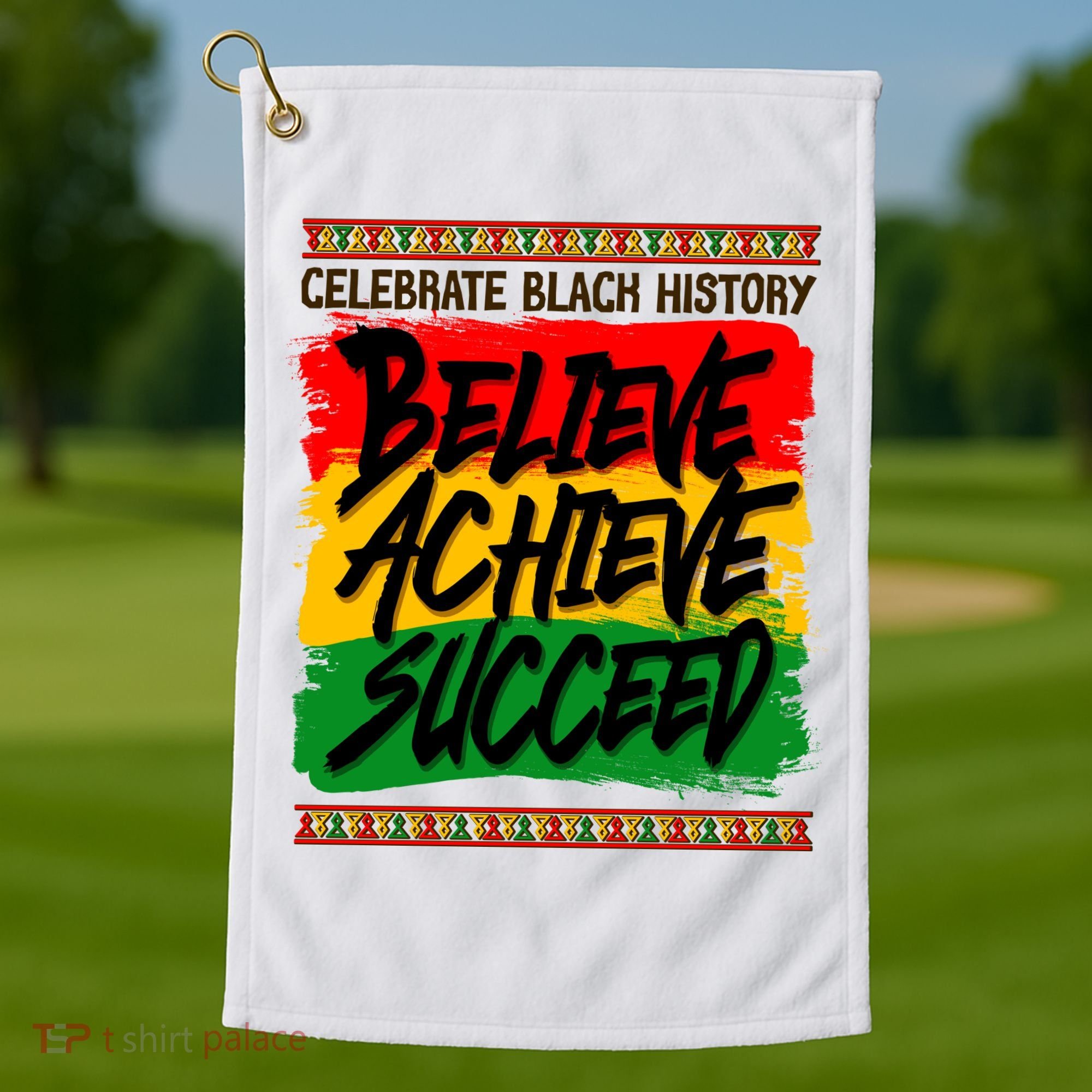 Celebrate Black History Believe Achieve Succeed Golf Towel