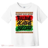 Celebrate Black History Believe Achieve Succeed Toddler T-Shirt thumb 0