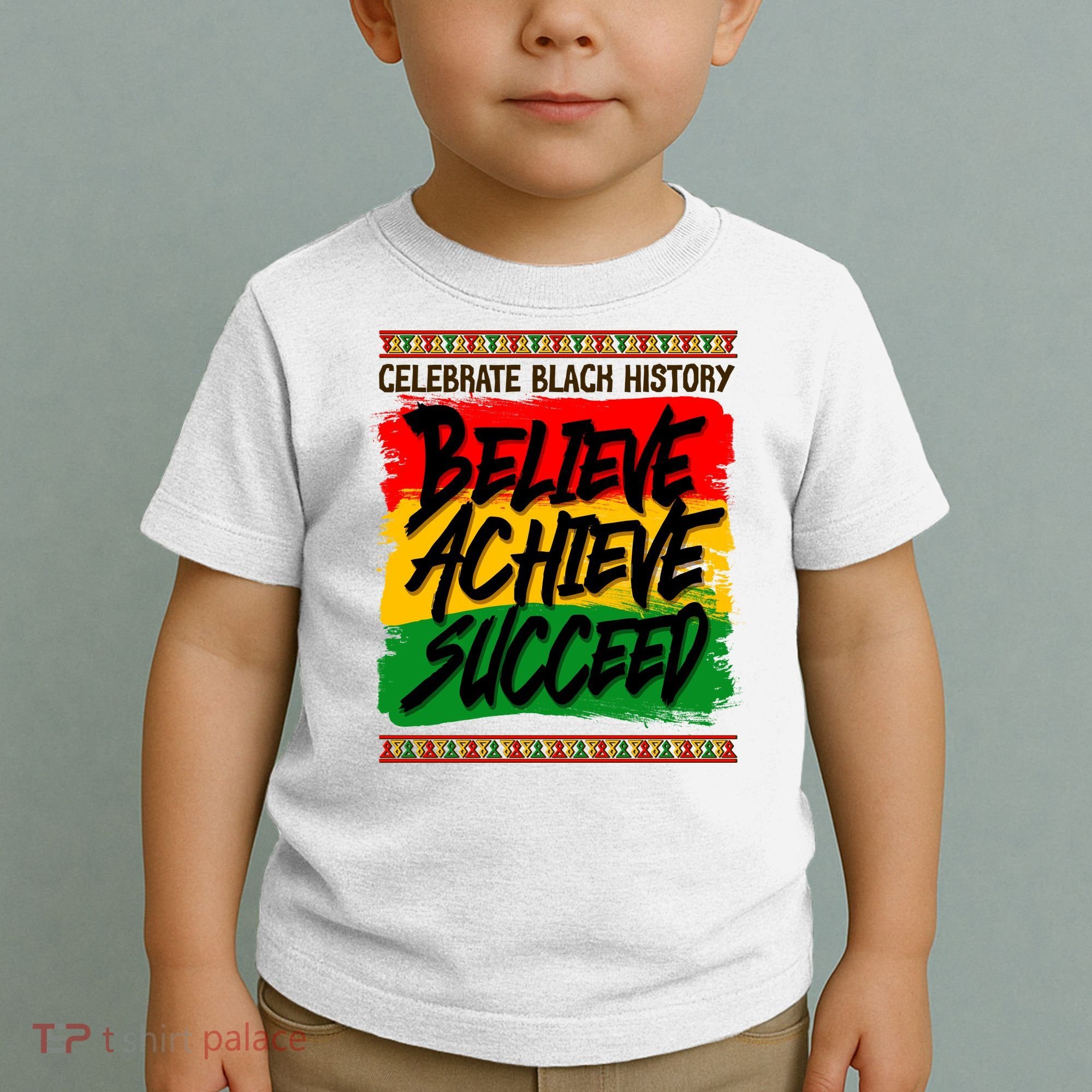Celebrate Black History Believe Achieve Succeed Toddler T-Shirt