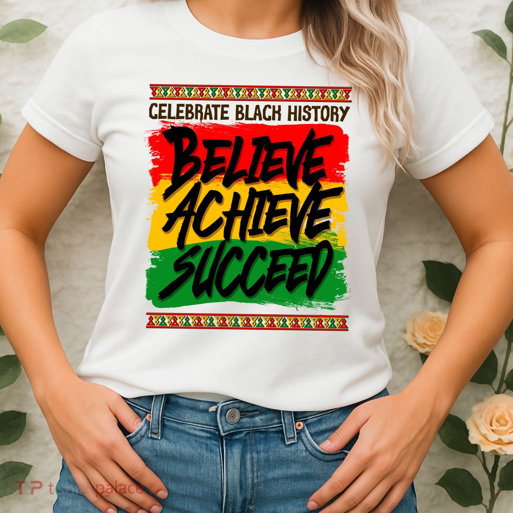 Celebrate Black History Believe Achieve Succeed Women's T-Shirt