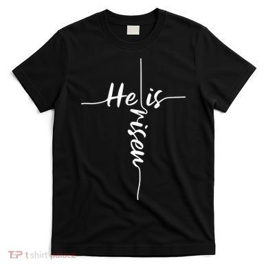 Christian Bible He Is Risen Easter Day Jesus Cross Religious T-Shirt