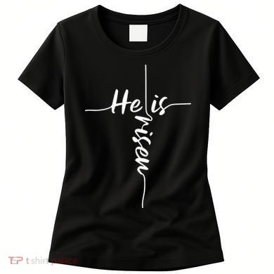 Christian Bible He Is Risen Easter Day Jesus Cross Religious Women's T-Shirt