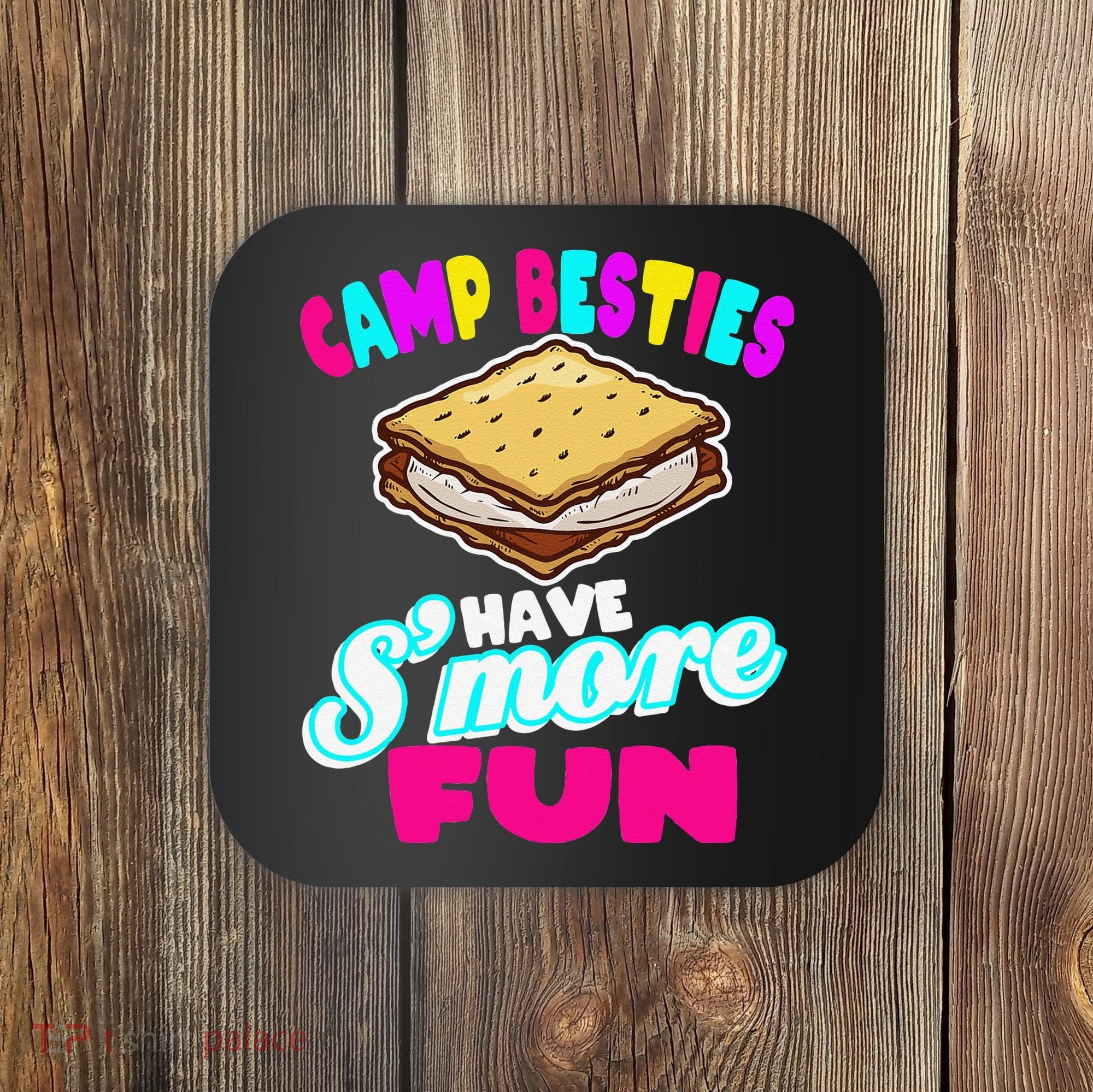 Camp Besties Have Smore Fun Coaster