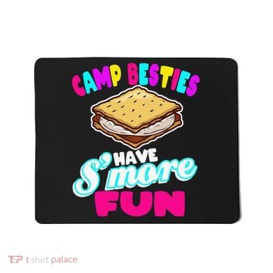 Camp Besties Have Smore Fun Mousepad