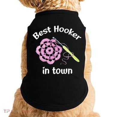 Crochet Best Hooker In Town Funny Yarn Doggie Tank