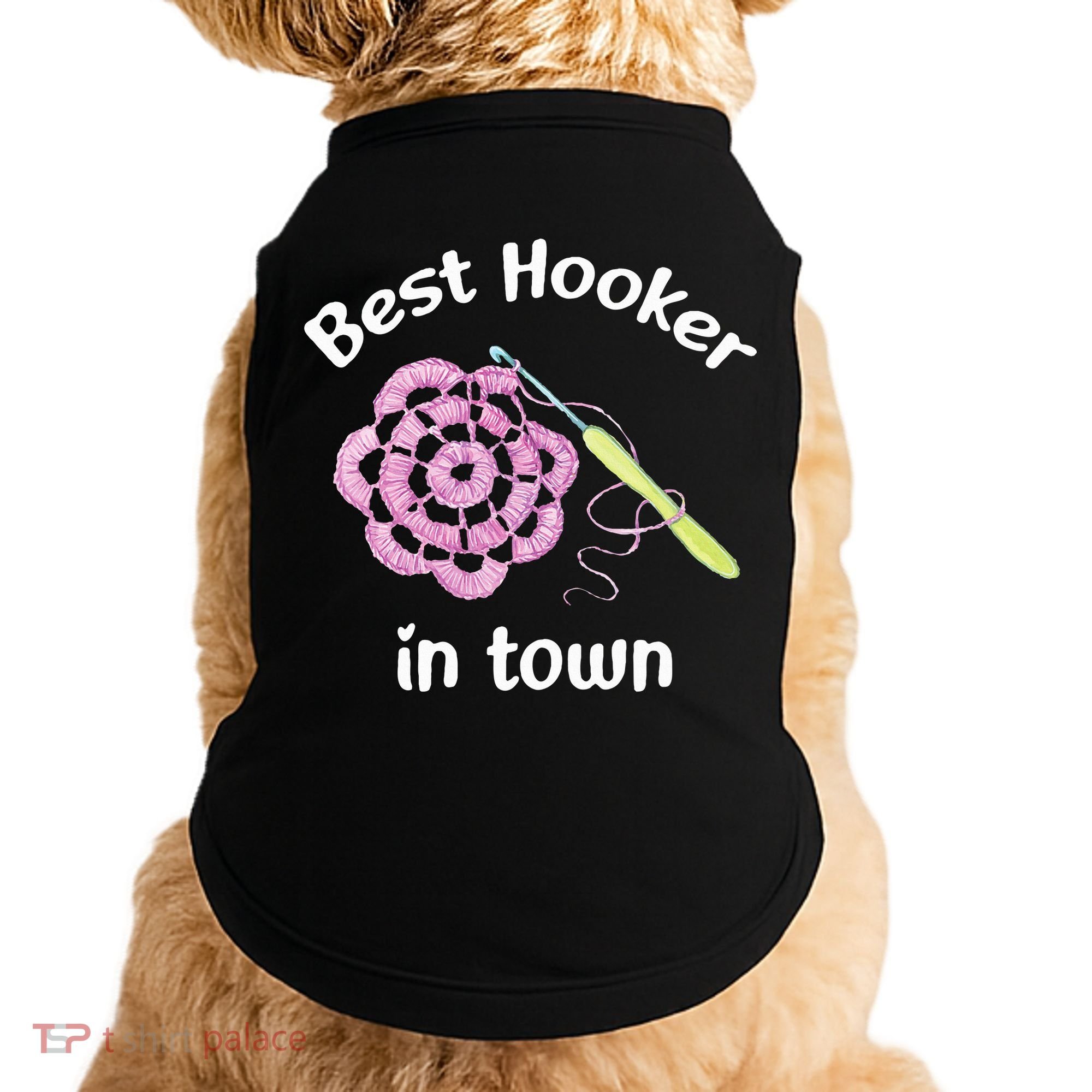 Crochet Best Hooker In Town Funny Yarn Doggie Tank