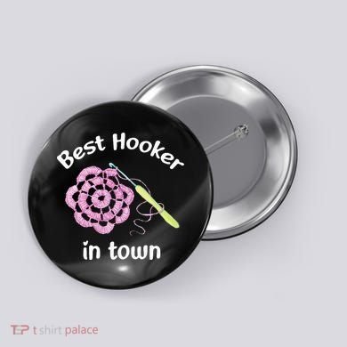 Crochet Best Hooker In Town Funny Yarn Button
