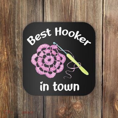 Crochet Best Hooker In Town Funny Yarn Coaster
