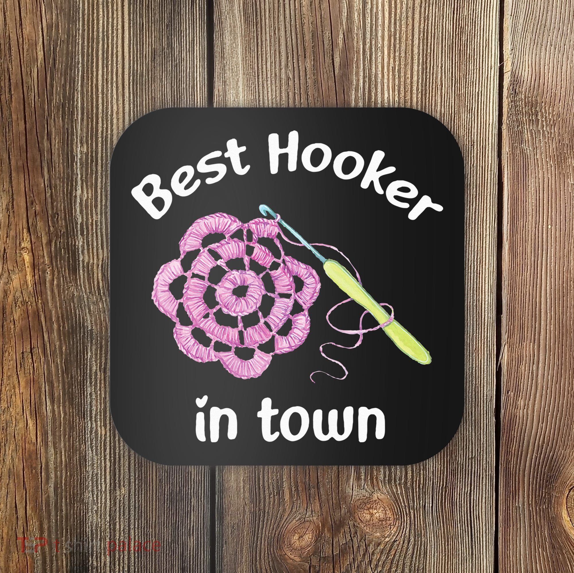 Crochet Best Hooker In Town Funny Yarn Coaster