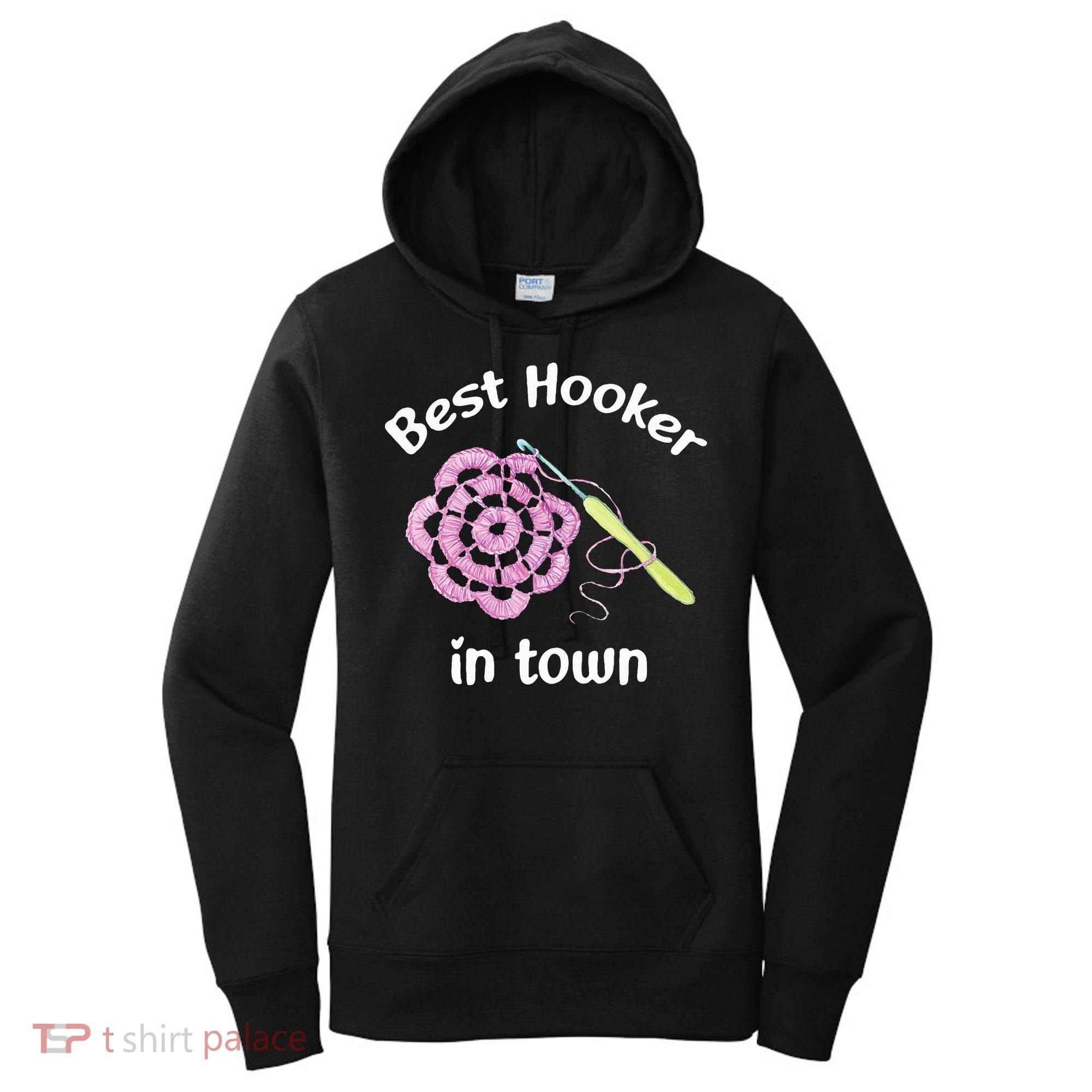 Crochet Best Hooker In Town Funny Yarn Women's Hoodie